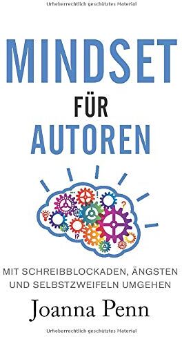 Joanna Penn - Mindset für Autoren: Mit Schreibblockaden, Ängsten und Selbstzweifeln umgehen - Preis vom 05.10.2026 03:47:11 h