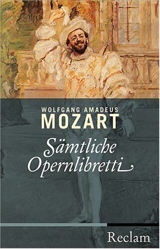 Mozart, Wolfgang A - Sämtliche Opernlibretti - Preis vom 13.10.2026 11:25:28 h