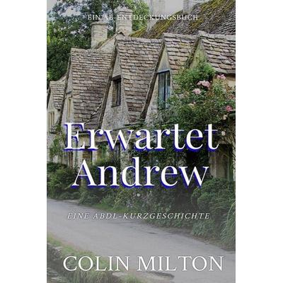 Erwartet Andrew, Taschenbuch von Colin Milton, Independently Published