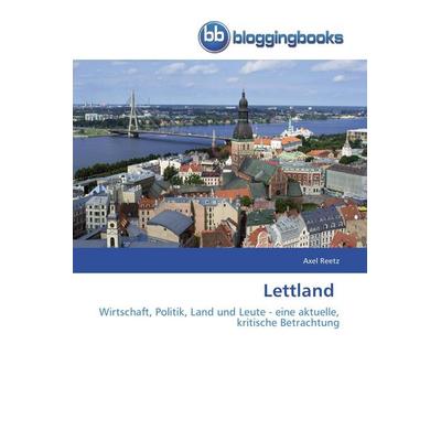 Lettland, Taschenbuch von Axel Reetz, Bloggingbooks, 978-3-8417-7076-9