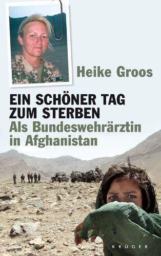 Heike Groos - Ein schöner Tag zum Sterben: Als Bundeswehrärztin in Afghanistan - Preis vom 01.10.2026 17:08:56 h