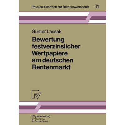 Bewertung festverzinslicher Wertpapiere am deutschen Rentenmarkt, Taschenbuch von Günter Lassak, Physica, 978-3-7908-0656-4