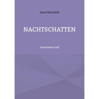 Nachtschatten, Taschenbuch von Horst Michalzik, BoD – Books on Demand, 978-3-7431-7768-0