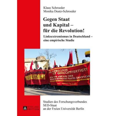 Gegen Staat und Kapital – für die Revolution!, Gebundene Ausgabe von Klaus Schroeder,Monika Deutz-Schroeder, Peter Lang GmbH, Internationaler Verlag