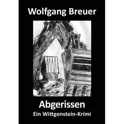 Abgerissen, Taschenbuch von Wolfgang Breuer, Gedankenkunst Verlag, 978-3-96136-984-3