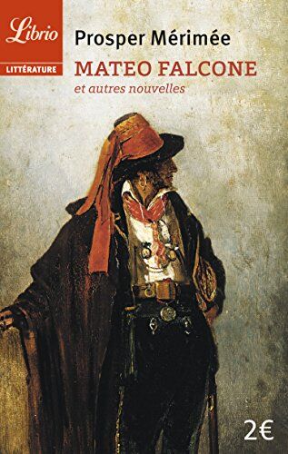 Prosper Mérimée - Mateo Falcone : et autres nouvelles - Preis vom 30.09.2026 09:01:18 h
