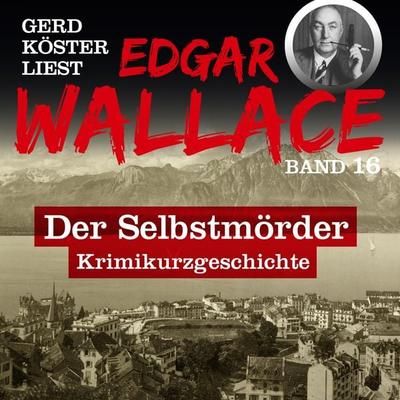Der Selbstmörder - Edgar Wallace, Audio, 4260312213796
