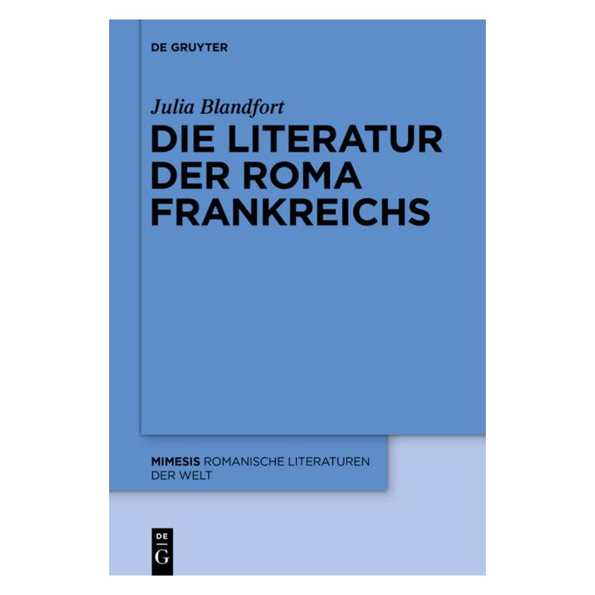 De Gruyter Die Literatur der Roma Frankreichs (Deutsch, Softcover, Julia Blandfort) (55894056)