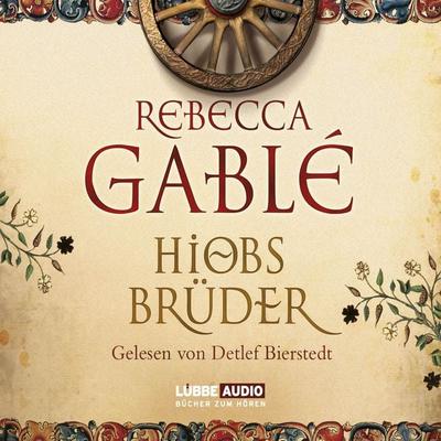 Hiobs Brüder - Rebecca Gablé, Audio, 9783838765662