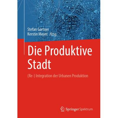Die Produktive Stadt, Gebundene Ausgabe von , Springer Berlin, 978-3-662-66770-5