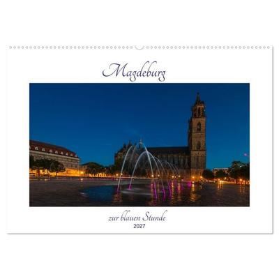 Magdeburg zur blauen Stunde (Wandkalender 2027 DIN A2 quer), CALVENDO Monatskalender