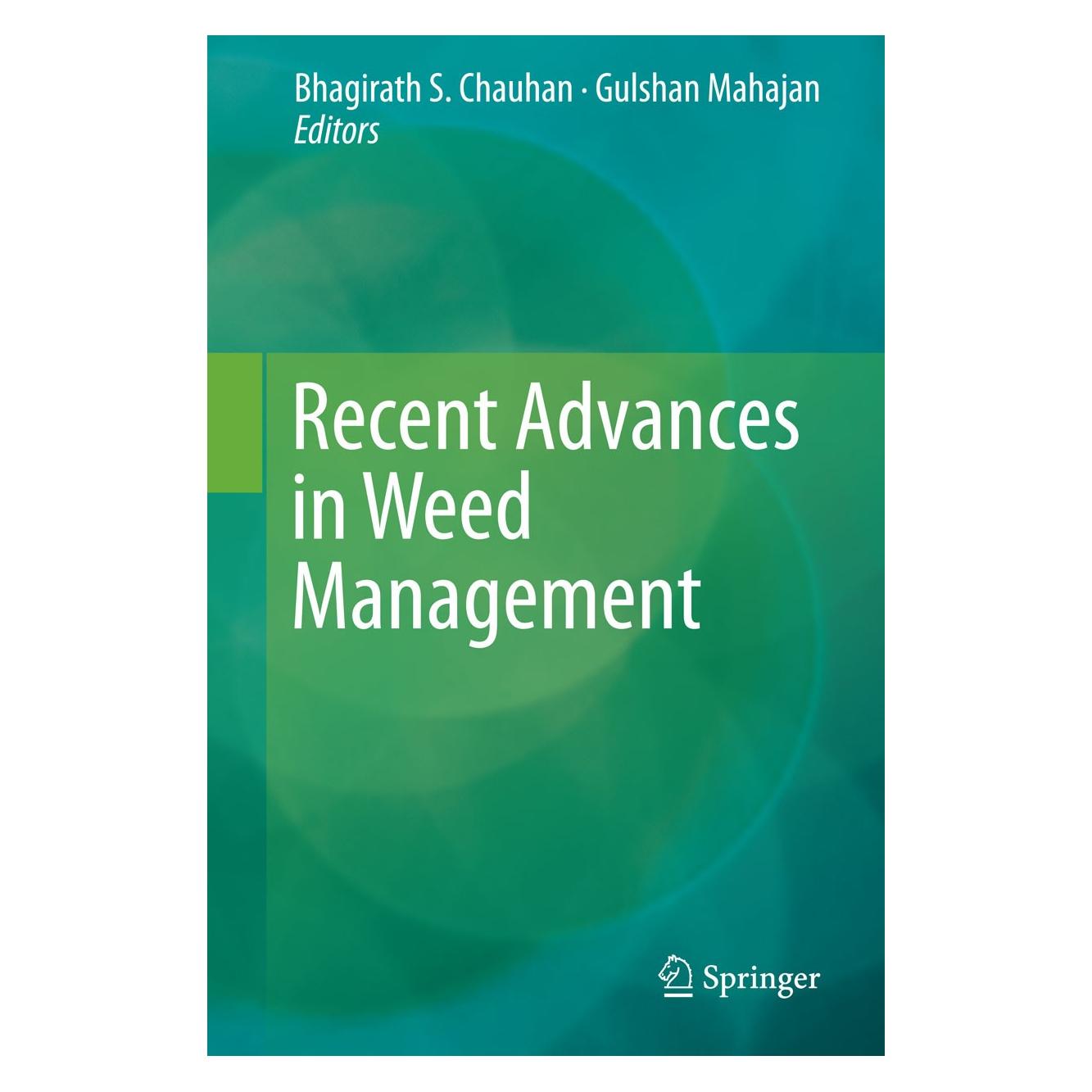 Springer Recent Advances in Weed Management (Englisch, Hardcover, Bhagirath S. Chauhan, Gulshan Mahajan) (9781493910182)