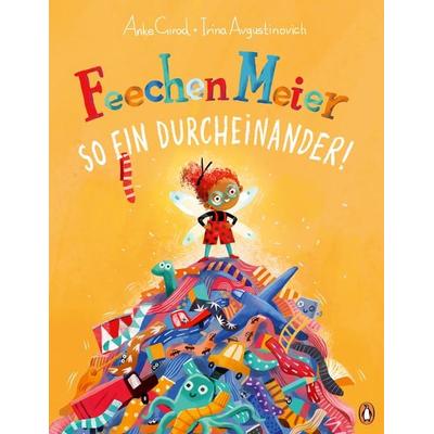 Feechen Meier - So ein Durcheinander!, Gebundene Ausgabe von Anke Girod, Penguin Junior, 978-3-328-30324-4