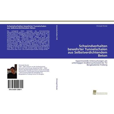Schwindverhalten bewehrter Tunnelschalen aus Selbstverdichtendem Beton, Taschenbuch von Christoph Nicolai, Südwestdeutscher Verlag für