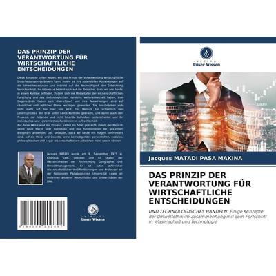 Das Prinzip der Verantwortung für Wirtschaftliche Entscheidungen, Taschenbuch von Jacques Matadi Pasa Makina, Verlag Unser Wissen, 978-620-8-20289-7