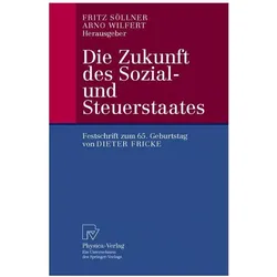 Die Zukunft des Sozial- und Steuerstaates, Fachbücher von Fritz Söllner, Arno Wilfert