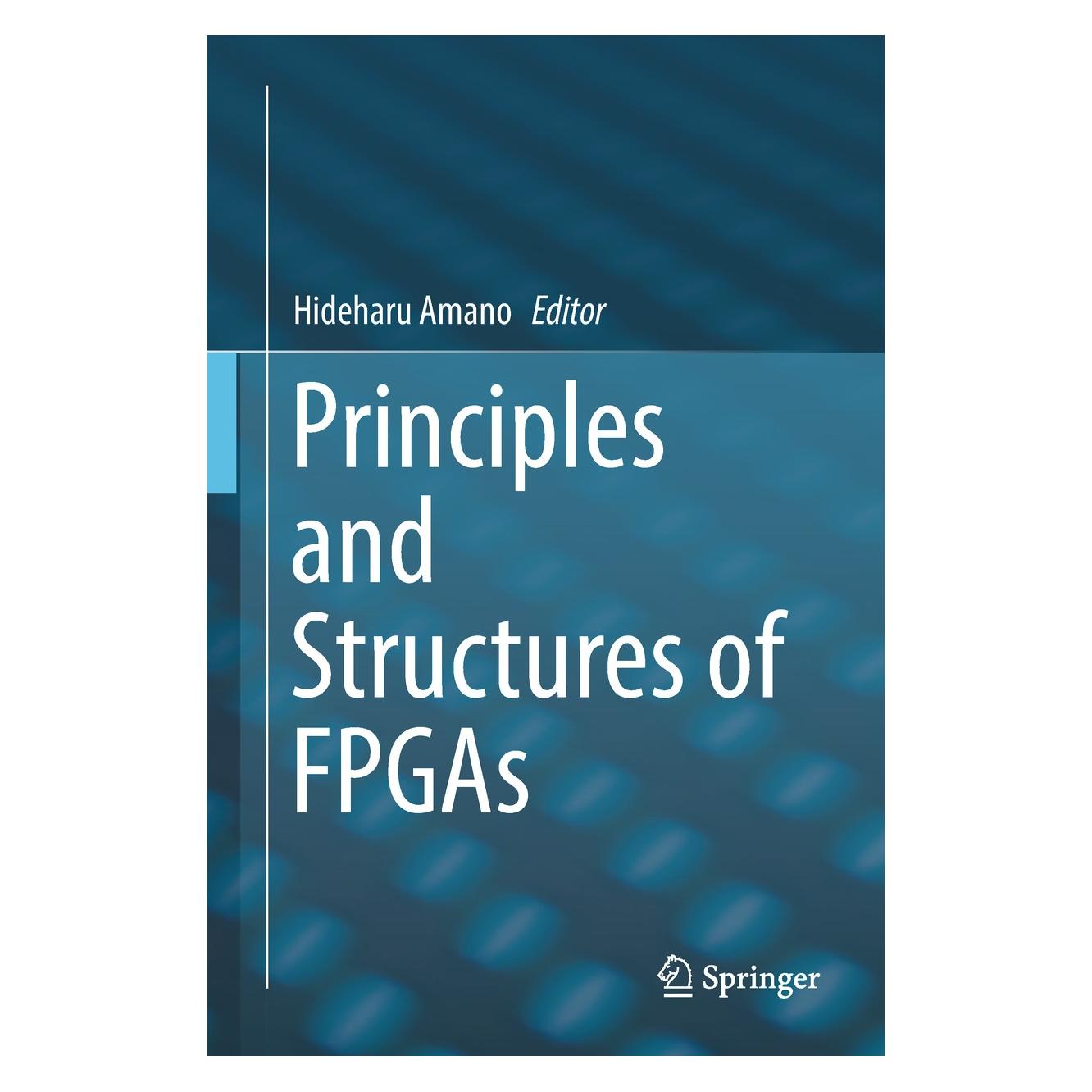 Springer Principles and Structures of FPGAs (Englisch, Hardcover, Hideharu Amano) (9789811308239)