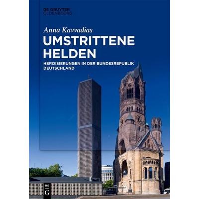 Umstrittene Helden, Taschenbuch von Anna Kavvadias, De Gruyter Oldenbourg, 978-3-11-099591-6