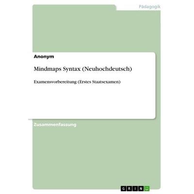 Mindmaps Syntax (Neuhochdeutsch), Taschenbuch von Anonymous, GRIN, 978-3-656-71270-1