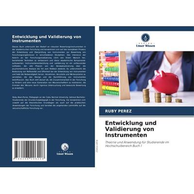 Entwicklung und Validierung von Instrumenten, Taschenbuch von Ruby Perez, Verlag Unser Wissen, 978-620-8-20620-8
