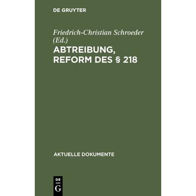 Abtreibung, Reform des § 218, Gebundene Ausgabe von , De Gruyter, 978-3-11-003783-8