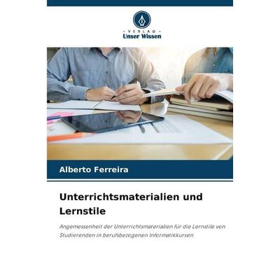 Unterrichtsmaterialien und Lernstile, Taschenbuch von Alberto Ferreira, Verlag Unser Wissen, 978-620-9-12105-0