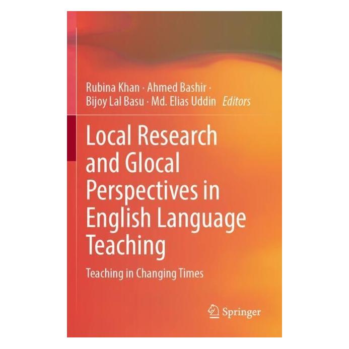 Springer Local Research and Glocal Perspectives in English Language Teaching (Englisch, Softcover, Ahmed Bashir, Bijoy Lal Basu, Md. Elias Uddin, Rubina Khan) (56992453)