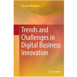 Trends and Challenges in Digital Business Innovation, Fachbücher von Vincenzo Morabito