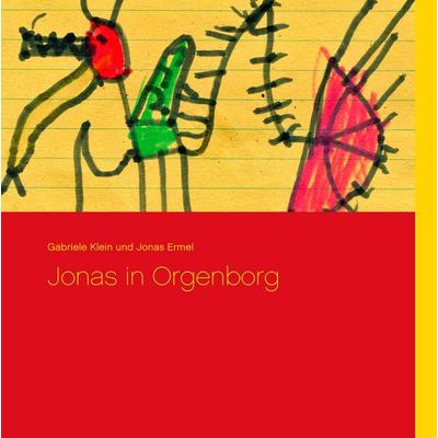 Jonas in Orgenborg, Gebundene Ausgabe von Gabriele Klein,Jonas Ermel, BoD – Books on Demand, 978-3-7504-3540-7