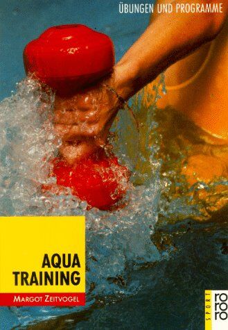 Margot Zeitvogel - Aqua - Training. Übungen und Programme. ( sport). - Preis vom 10.10.2026 11:48:34 h
