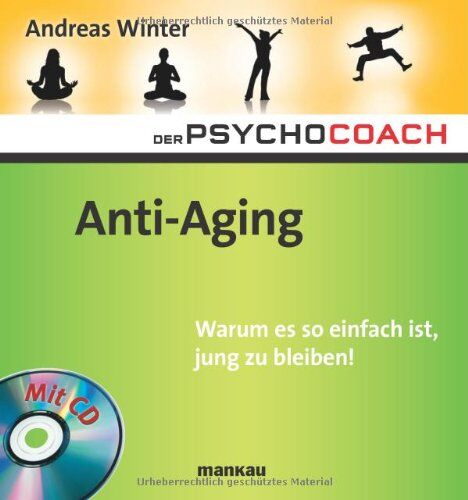 Andreas Winter - Der Psychocoach 6: Anti-Aging. Warum es so einfach ist, jung zu bleiben! Mit Starthilfe-CD! - Preis vom 10.10.2026 11:48:34 h