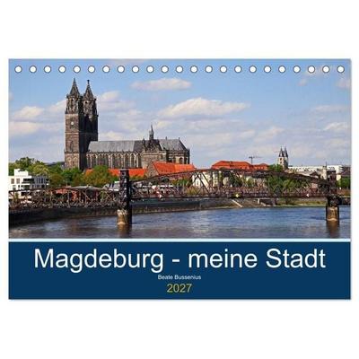 Magdeburg – meine Stadt (Tischkalender 2027 DIN A5 quer), CALVENDO Monatskalender