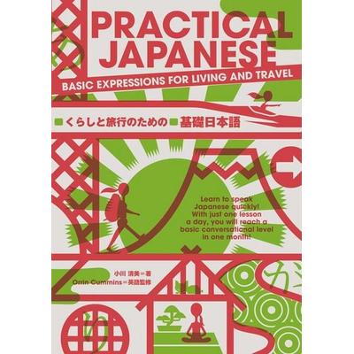 Practical Japanese: Basic Expressions for Living and Travel, Taschenbuch von Kiyomi Ogawa, IBC Publishing, Inc., 978-4-7946-0437-8
