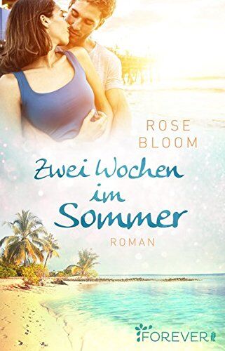 Rose Bloom - Zwei Wochen im Sommer: Roman - Preis vom 09.10.2026 07:28:09 h