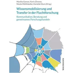 Wissensmobilisierung und Transfer in der Fluchtforschung, Fachbücher von Danielle Gluns, Andreas Werner, Margit Stein, Malte Schönefeld, Patricia M. Schütte