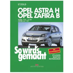 Opel Astra H - Opel Zafira B, Ratgeber von Rüdiger Etzold