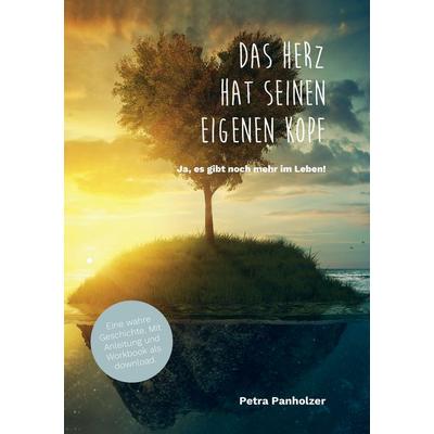 Das Herz hat seinen eigenen Kopf, Taschenbuch von Petra Panholzer, BoD – Books on Demand, 978-3-7448-2074-5