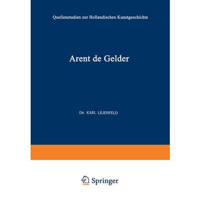 Arent de Gelder, Taschenbuch von Karl Lilienfeld, Springer Netherland, 978-94-011-8189-1