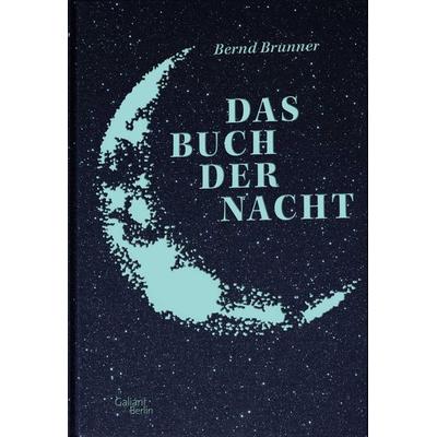 Das Buch der Nacht, Gebundene Ausgabe von Bernd Brunner, Galiani Berlin ein Imprint von Kiepenheuer & Witsch