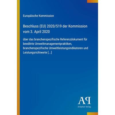 Beschluss (EU) 2020/519 der Kommission vom 3. April 2020, Taschenbuch von Europäische Kommission, Antiphon Verlag, 978-3-387-98289-3