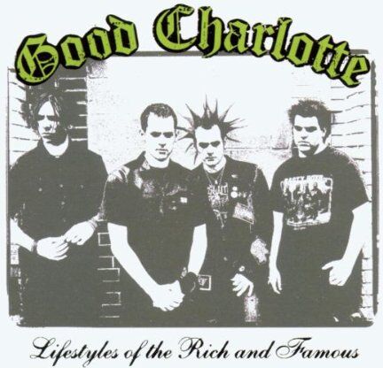 Good Charlotte - Lifestyles of the Rich &Famous - Preis vom 30.09.2026 09:01:18 h