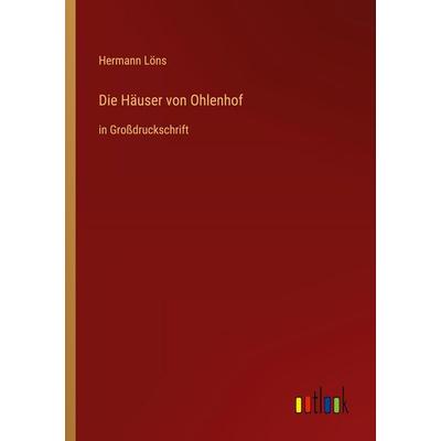 Die Häuser von Ohlenhof, Taschenbuch von Hermann Löns, Outlook, 978-3-368-47518-5