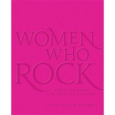 Women Who Rock, Gebundene Ausgabe von Evelyn McDonnell, Black Dog and Leventhal