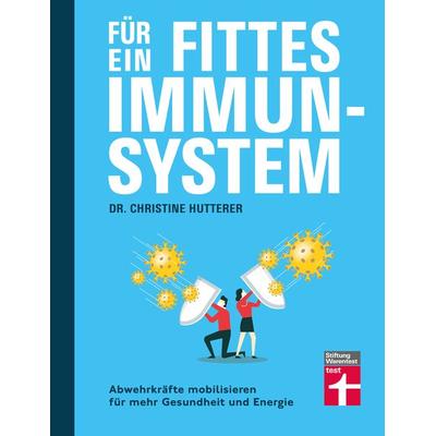 Für ein fittes Immunsystem, Taschenbuch von Christine Hutterer, Stiftung Warentest, 978-3-7471-0574-0