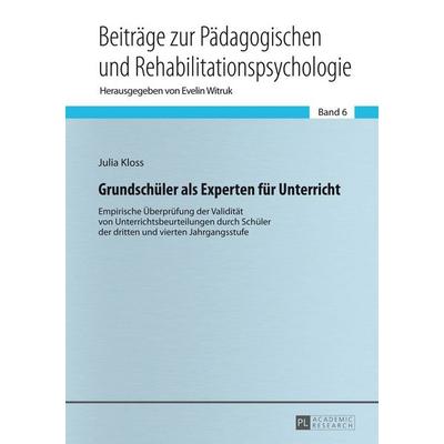 Grundschüler als Experten für Unterricht, Gebundene Ausgabe von Julia Kloss, Peter Lang GmbH, Internationaler Verlag der Wissenschaften,