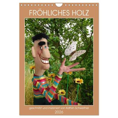 FRÖHLICHES HOLZ (Wandkalender 2026 DIN A4 hoch), CALVENDO Monatskalender