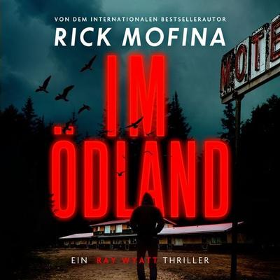 Im Ödland - Rick Mofina, Audio, 9789979647539