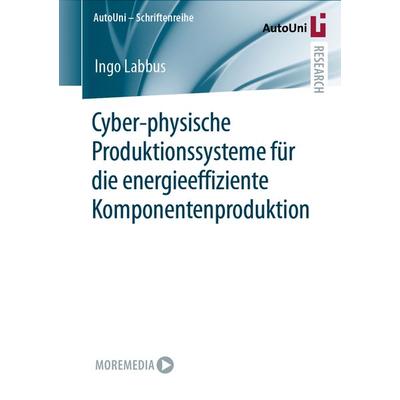 Cyber-physische Produktionssysteme für die energieeffiziente Komponentenproduktion, Taschenbuch von Ingo Labbus, Springer Fachmedien Wiesbaden GmbH,