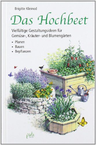 Brigitte Kleinod - Das Hochbeet: Vielfältige Gestaltungsideen für Gemüse-, Kräuter- und Blumengärten - Preis vom 10.10.2026 11:48:34 h