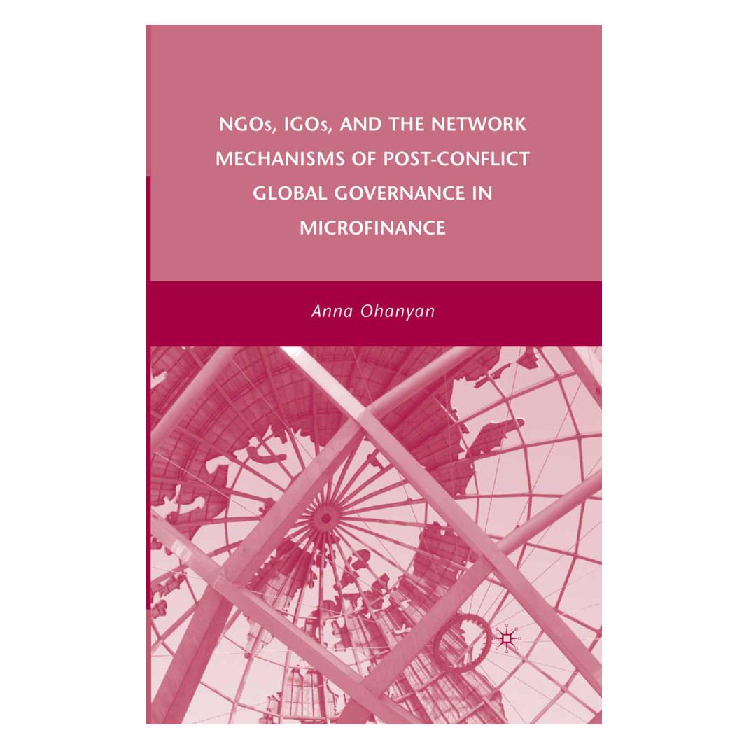 Springer NGOs, IGOs, and the Network Mechanisms of Post-Conflict Global Governance in Microfinance (Englisch, Softcover, A. Ohanyan) (55835719)